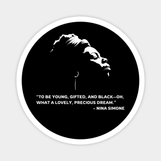 To be young, gifted, and Black, Nina Simone quote Magnet